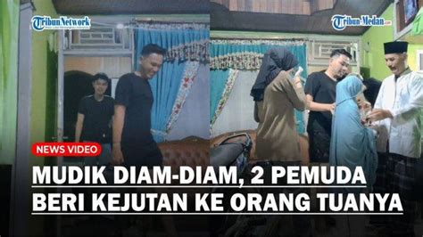 Mudik Diam Diam Dua Pemuda Beri Kejutan Ke Orang Tua Dan Adiknya