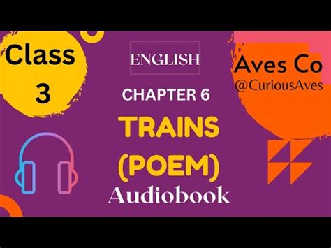 Trains Class Chapter Ncert English Poem Audiobook Youtube