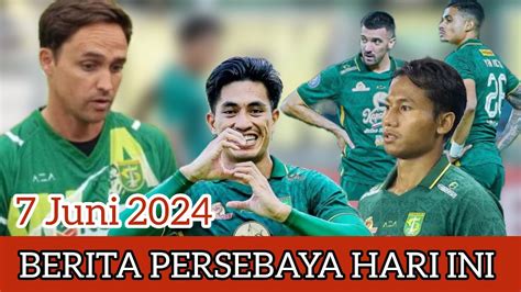 BERITA PERSEBAYA TERBARU HARI INI 7 JUNI 2024 YouTube