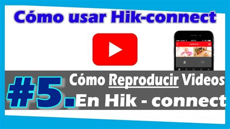 Cómo Reproducir un Video en Hikconnect YouTube