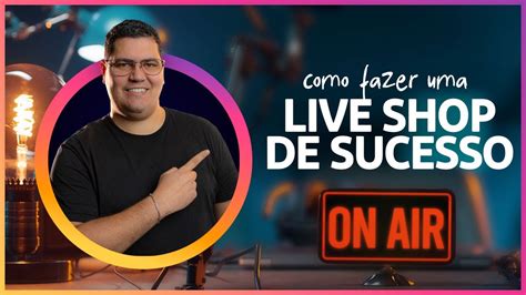 Como Fazer Uma Live Shop Guia Completo Para Vender Live Commerce