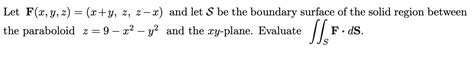 Solved Let F X Y Z X Y Z Z X ﻿and Let S ﻿be The Boundary