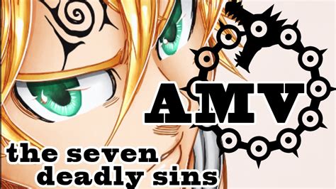 Amv Mad 」 Signs Of Holy War Nanatsu No Taizai The Seven Deadly