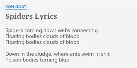 Spiders Lyrics By Von Goat Spiders Coming Down Webs