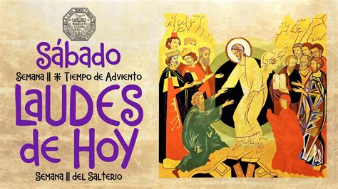 Laudes Del D A De Hoy De Diciembre Camino Neocatecumenal Youtube