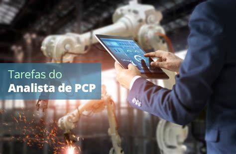 8 tarefas de um analista de PCP em uma indústria - Blog Industrial Nomus