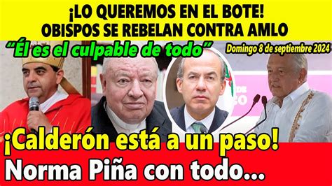 Lo queremos en el bote Obispos se rebelan contra AMLO Calderón está