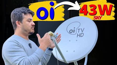 Como Reaproveitando Antena Oi Para Nova Parab Lica W Intelsat Sky