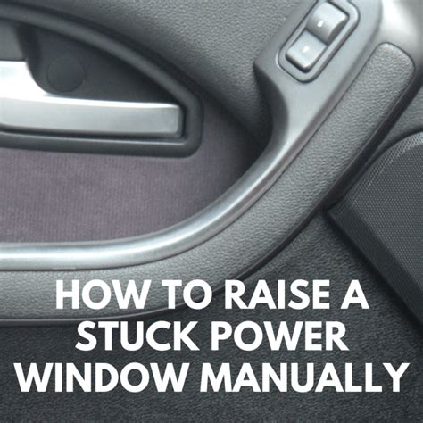 How To Raise A Stuck Power Window Manually In A Car Axleaddict A