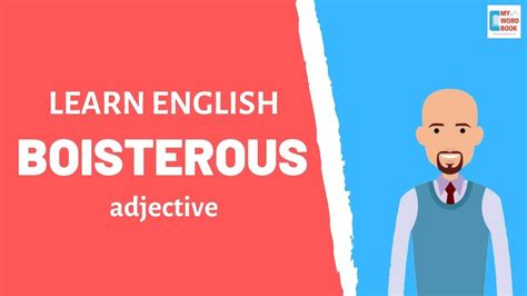 Boisterous | Meaning with Examples | My Word Book - YouTube