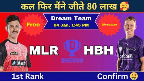 MLR Vs HBH Dream11 Team REN Vs HUR Dream11 Prediction Melbourne