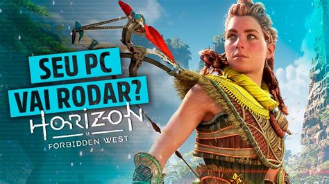 REQUISITO PESADO Para O Horizon Forbidden West SEU PC VAI RODAR