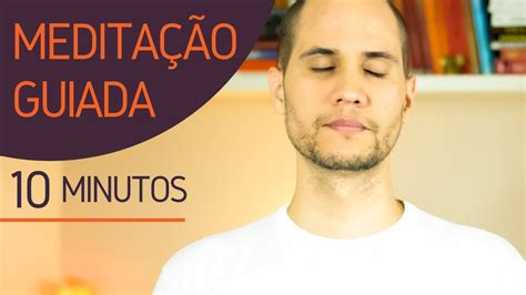 Meditação Guiada 10 minutos Foco harmonia paz interior