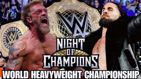 Full Match Edge Vs Seth Freakin Rollins World Heavyweight Title Wwe