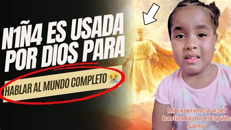 URGENTE ESTA N1Ñ4 ES USADA POR DIOS Y MIRA LO QUE DIOS LE HABLOYa no