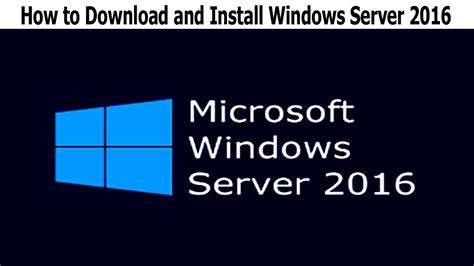 Windows Server 2016 How To Download And Install Windows Server 2016