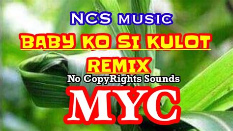 Baby Ko Si Kulot Remix Youtube