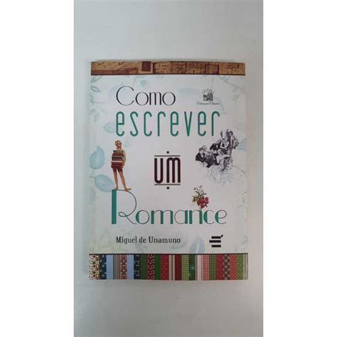 Como Escrever Um Romance - Livro Como Escrever um Romance Miguel de Unamuno V4933 | Shopee Brasil