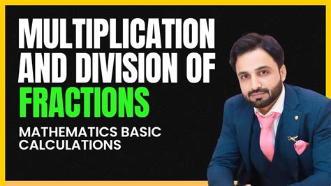 Multiplication And Division Of Fraction Basic Calculations