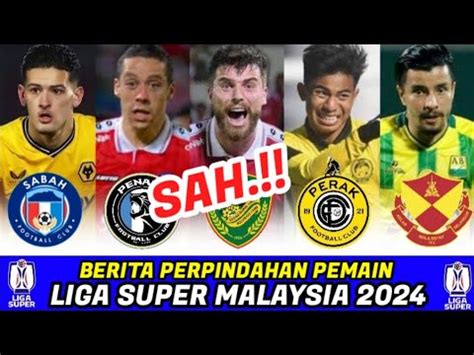 Rasmi Perpindahan Pemain Liga Super Malaysia Terkini Jdt Terkini