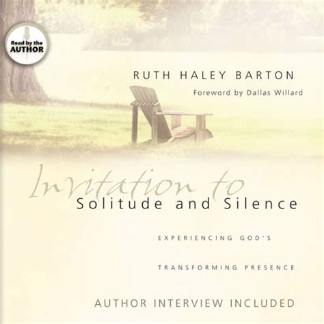 Invitation To Solitude And Silence Experiencing God S Transforming