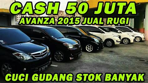 CUCI GUDANG HARGA MOBIL BEKAS AVANZA 2015 CUMA 50 JUTA MURAH BUKAN