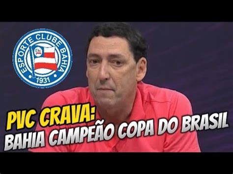 Pvc Surpreende E Crava Que Bahia Pode Ser Campe O Da Copa Do Brasil