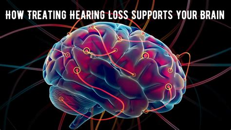 How Treating Hearing Loss Supports Your Brain A A Audiology