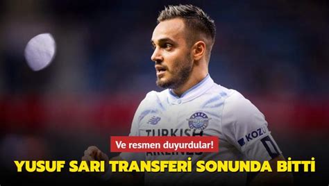 Ve resmen duyurdular Yusuf Sarı transferi sonunda bitti