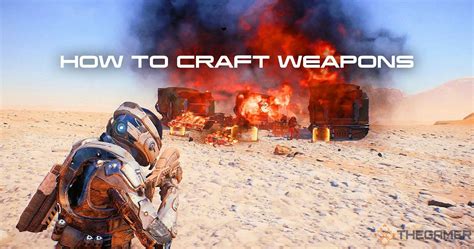 Mass Effect Andromeda How To Craft Weapons And The Best Kinds To Go