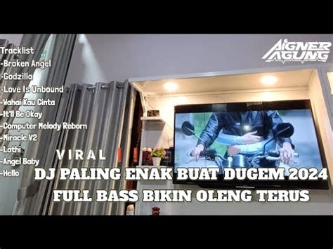 DJ PALING ENAK BUAT DUGEM 2024 FULL BASS BIKIN OLENG TERUS YouTube