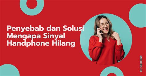 Penyebab Dan Solusi Mengapa Sinyal Handphone Hilang Catatan Mbobs