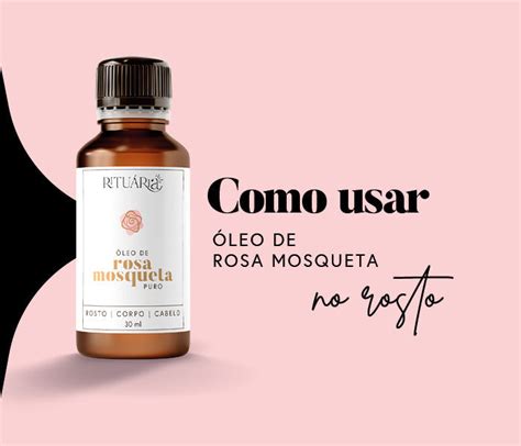 Qual O Melhor Oleo De Rosa Mosqueta Para O Rosto - Como Usar Óleo de Rosa Mosqueta no Rosto