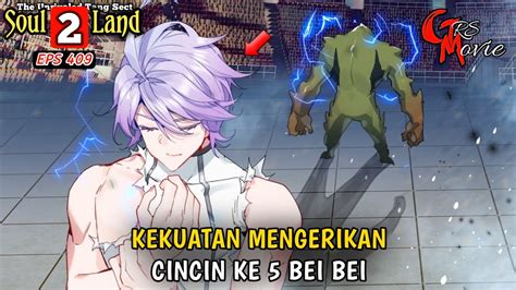 KEKUATAN CINCIN KE 5 BEI BEI DUNIA ROH 2 EPS 409 Spoiler Novel