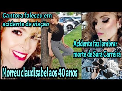 Morreu Claudisabel Cantora De Anos Em Acidente De Via O Hoje Faz