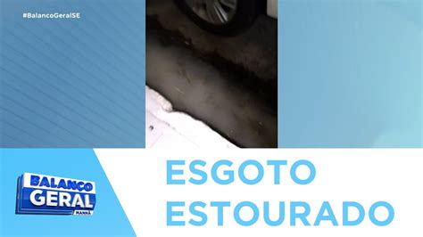 Esgoto Estourado Causa Transtornos Na Rua Nossa Senhora Das Dores No