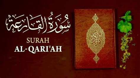 Surah No Surah Al Qariah Tilawat With Arabic Text And English