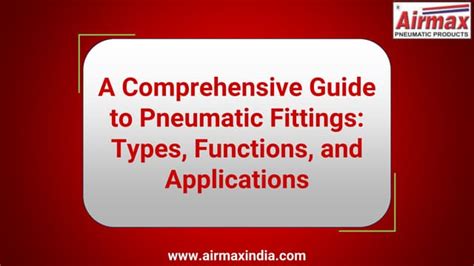 A Comprehensive Guide to Pneumatic Fittings: Types, Functions, and ...