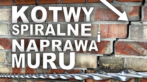 Kotwy Spiralne Do Napraw P Kni Tego Muru Krok Po Kroku Ankrowanie