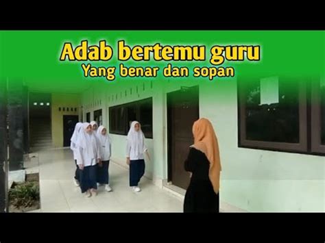 Adab Bertemu Guru Yang Benar Dan Sopan HIZWA OFFICIAL MEDIA YouTube