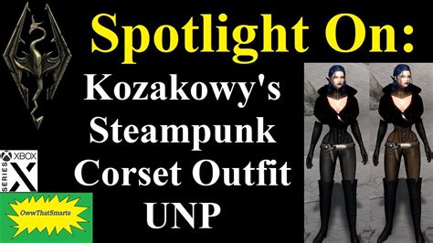 Skyrim Spotlight On Kozakowy S Steampunk Corset Outfit UNP YouTube