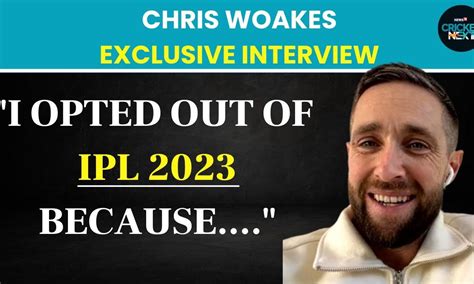 Ideally I Would Love To Play IPL But..: Chris Woakes Tells Cricketnext ...