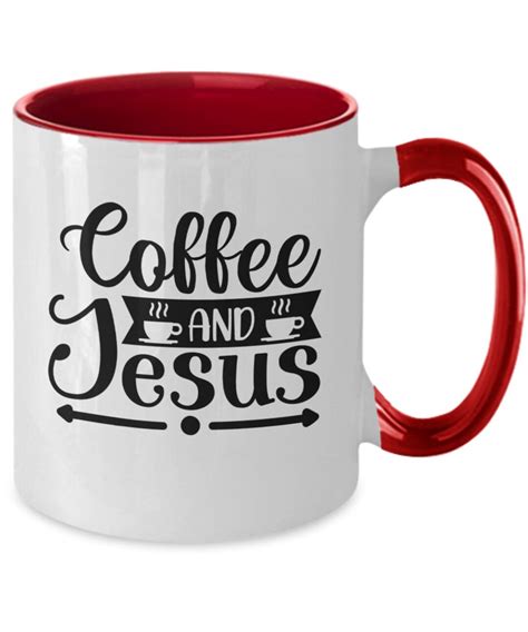 Coffee And Jesus Mug Two Tone Red Coffee Mug Christian T Coffee