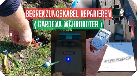 Begrenzungskabel reparieren Gardena Mähroboter YouTube