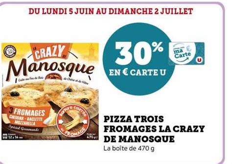 Promo Pizza Trois Fromages La Crazy De Manosque Chez U Express