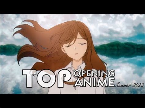 Top Anime Openings Summer 2023 Final Ver YouTube