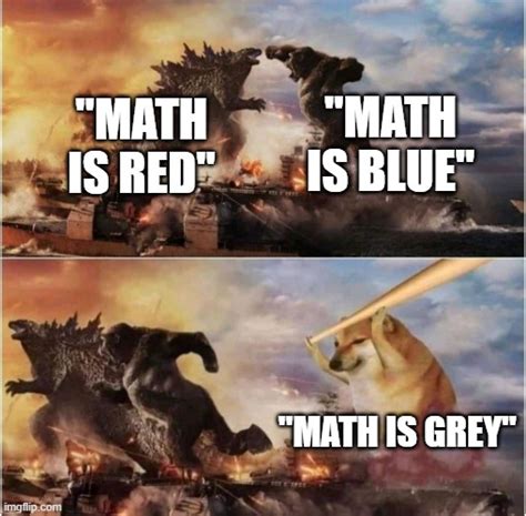 Math Is Grey Imgflip