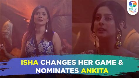 Bigg Boss 17 Update Ankita Lokhande Taunts Isha Malviya For Nominating