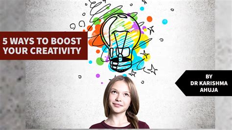 5 Ways To Boost Your Creativity Dr Karishma Ahuja Institute