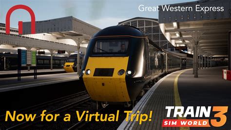 Train Sim World 3 Now For A Virtual Trip On Great Western Express